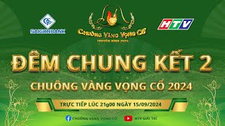 Đêm Chung kết 2 Chuông Vàng Vọng Cổ 2024 15092024 [upl. by Resiak956]