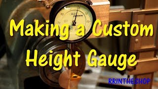 How to make a Custom Height Gauge [upl. by Ria25]