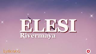 Elesi  Rivermaya Lyrics [upl. by Ajnos]