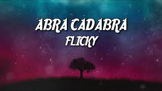 Abra Cadabra  Flicky Lyrics [upl. by Neeruam]