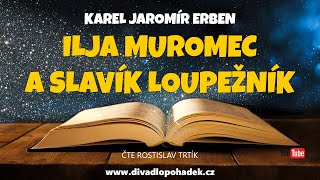 Karel Jaromír Erben Ilja Muromec a Slavík loupežník [upl. by O'Donoghue909]