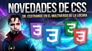 Novedades de CSS Dr CSStrange en el multiverso de la locura [upl. by Asillim]