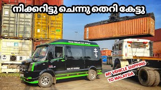 MY VEHICLE SHIPPED TO MALAYSIA  INDIA TO MALAYSIA EP 22 [upl. by Nodnil826]