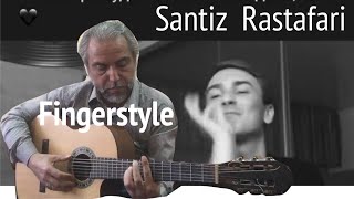 Santiz — Rastafari Fingerstyle Cover [upl. by Iral]