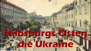 Habsburgs Osten  Die Ära Österreich in der heutigen Ukraine  Doku KuK Monarchie ÖsterreichUngarn [upl. by Kuebbing]