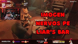 IMOGEN SE ENERVEAZA PE LIARS BAR [upl. by Doreg412]