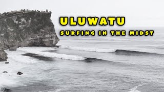 ULUWATU Surfing In The Midst [upl. by Arretal687]