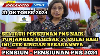 SELURUH PENSIUNAN PNS NAIK TUNJANGAN SEBESAR 5 MULAI HARI INI CEK RINCIAN BESARANNYA [upl. by Ettedranreb892]