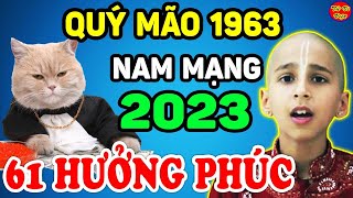 Tử Vi Tuổi Quý Mão 1963 Nam Mạng Năm 2023 BẤT NGỜ ĐỔI ĐỜI Giàu Như Vũ Bão [upl. by Osnohpla]