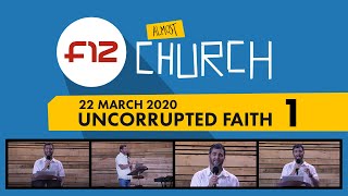 Uncorrupted Faith Part 1  God is on His Throne  22 March 2020 [upl. by Partan295]