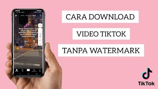 CARA DOWNLOAD VIDEO TIKTOK TANPA WATERMARK ‼️ [upl. by Kolb]