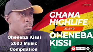 Oheneba Kissi Music Compilation 2023 Ghana Highlife Legend Ghana Music Ghana Music 2023 Ghanaians [upl. by Nate]