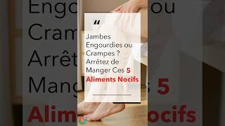 Jambes Engourdies ou Crampes  Arrêtez de Manger Ces 5 Aliments Nocifs   Allez Santé [upl. by Newcomb769]