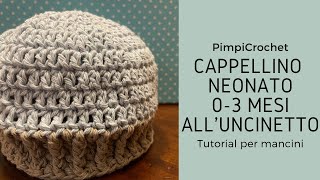 Cappellino neonato 03 mesi alluncinettoTutorial per manciniPimpiCrochet [upl. by Eeb]