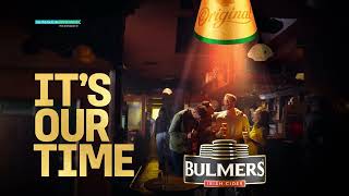 Bulmers Its Our Time [upl. by Bendicta921]