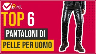 Pantaloni di pelle per uomo  Top 6  QualeScelgo [upl. by Reddy896]