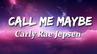 Carly Rae Jepsen  Call Me Maybe Lyrics [upl. by Nath]