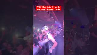 Hami Yestai Ta Honi Bro  VTEN Live Concert in Dubai 🇦🇪 2024VTENOfficial 🔥 [upl. by Gombosi]