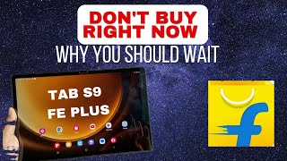 Dont buy Tab S9 FE Plus now in Flipkart EOS Sale 2024 [upl. by Cristy]