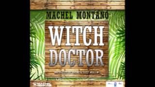 Machel Montano  Witch Doctor [upl. by Suolekcin287]