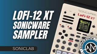 Sonicware LoFi12 XT Retro Sampler  SonicLAB Review [upl. by Aihsenat]