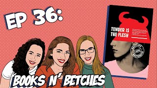 Tender is the Flesh by Agustina Bazterrica  Books N Betches Ep 36 [upl. by Kallman]