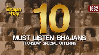 10 Must Listen Bhajans  Thursday Special Offering  Sri Sathya Sai Bhajans [upl. by Blanchard]