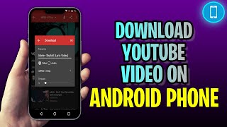 How To DOWNLOAD YouTube Video On Android Phone 2023 Update [upl. by Herodias]