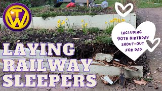 Laying Railway Sleepers  using railway sleepers for a boarder [upl. by Alhahs]