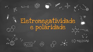 Eletronegatividade e polaridade [upl. by Ahtela290]