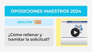 Oposiciones Maestros 2024 Aragón Cómo rellenar la solicitud [upl. by Adnik565]