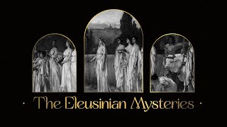 The Eleusinian Mysteries An Ancient Greek Mystery Religion [upl. by Arbua]