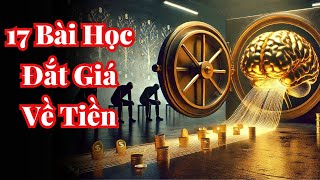 17 Bài Học Đắt Giá Về Tiền Tâm Lý Học Đằng Sau Sự Giàu Có [upl. by Kepner558]