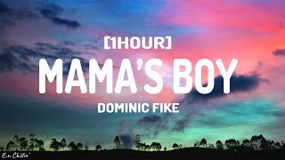 Dominic Fike  Mama’s Boy Lyrics 1HOUR [upl. by Emanuele]