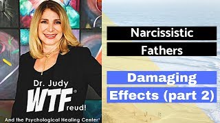 Damaging Effects Of Narcissistic Fathers On Their Children  Part 2 [upl. by Ikila]