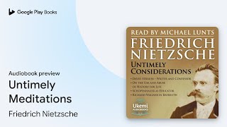 Untimely Meditations by Friedrich Nietzsche · Audiobook preview [upl. by Engvall]