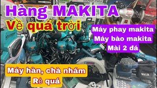 Hàng Makita về nhiều RẺ  máy phay makita máy bào máy mài đủ các loại BÁN RẺ HẾT [upl. by Kessiah]