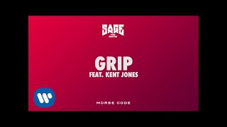 Sage The Gemini  Grip feat Kent Jones Official Audio [upl. by Eca329]