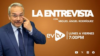 evtv EnVivo  LaEntrevista con MiguelÁngelRodríguez  EVTV  08122024 [upl. by Arhat]