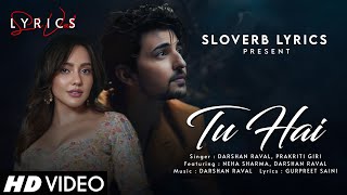 Tu Hai LYRICS  Darshan Raval Neha Sharma  Prakriti Giri  Gurpreet Saini [upl. by Aser]