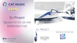 DJ Project  Spunemi tot ce vrei extended mix [upl. by Mori887]