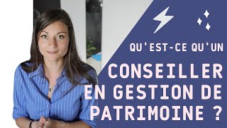 Questce quun conseiller en gestion de patrimoine [upl. by Hallett]