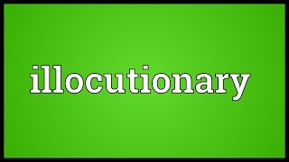 Illocutionary Meaning [upl. by Eniluap]