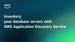 Inventory your database servers with AWS Application Discovery Service  Amazon Web Services [upl. by Stein951]