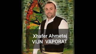 Xhafer Ahmetaj  Vijn Vaporat [upl. by Aanas]