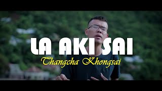 LA AKISAI  THANGCHA KHONGSAI  LYRICS VIDEO [upl. by Eanahc]