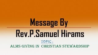 Alms Giving In Christian Stewardship  Latest Telugu Message  RevPSamuel Hirams [upl. by Bernstein]