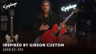 Epiphone 1959 ES355  Epiphone Inspired by Gibson Custom [upl. by Ecinnahs422]