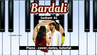 BARDALI  Sushant KC  PIANO  cover notes tutorial instrumental [upl. by Sachiko]