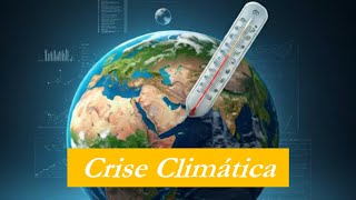 A Crise Climática Atual [upl. by Kcirdnekel]